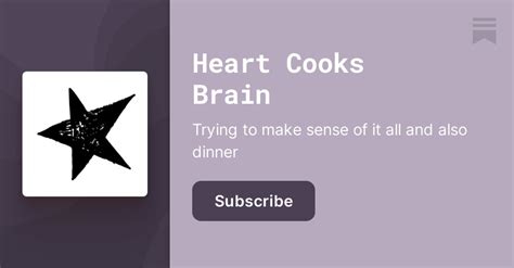 heart cooks brain live